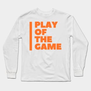 Play of The Game Long Sleeve T-Shirt